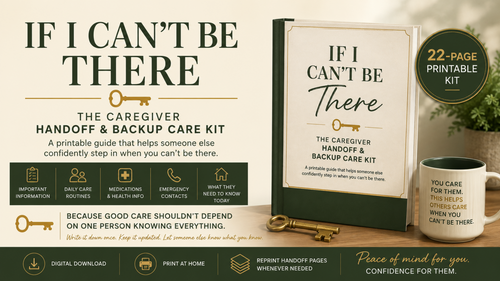 If I Can't Be There — The Caregiver Handoff & Backup Care Kit